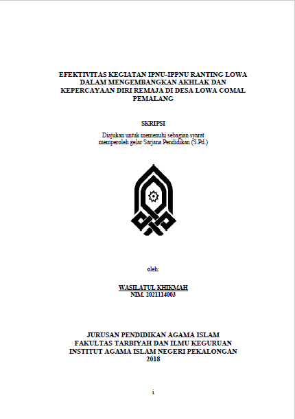 Efektivitas Kegiatan IPNU-IPPNU Ranting Lowa Dalam Mengembangkan Akhlak Dan Kepercayaan Diri Remaja Di Desa Lowa Comal Pemalang