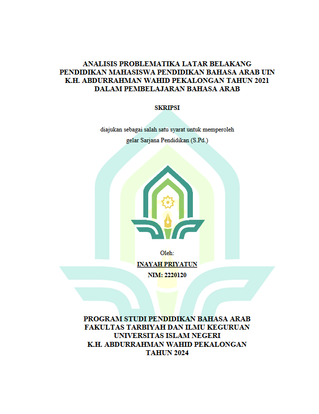 Analisis Problematika Latar Belakang Pendidikan Mahasiswa Pendidikan Bahasa Arab UIN K.H. Abdurrahman Wahid Pekalongan Tahun 2021 Dalam Pembelajaran Bahasa Arab