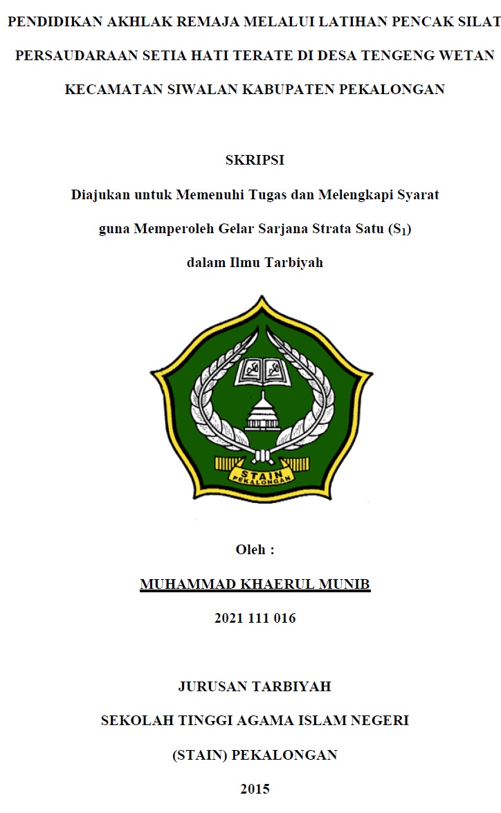 Pendidikan Akhlak Remaja Melalui Latihan Pencak Silat Persaudaraan Setia Hati Terate di Desa Tengeng Wetan Kecamatan Siwalan Kabupaten Pekalongan