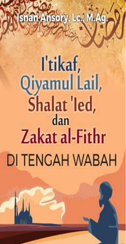 I'tikaf, qiyamul Lail,Shalat Ied dan Zakat al Fithr di Tengah Wabah