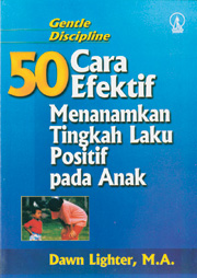 50 Cara Efektif Menanamkan Tingkah Laku Positif Pada Anak