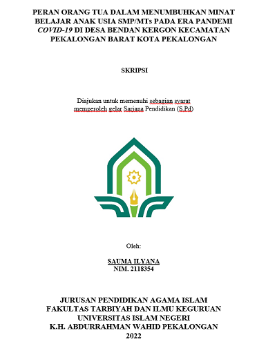 Peran Orang Tua Dalam Menumbuhkan Minat Belajar Anak Usia SMP/MTs Pada Era Pandemi Covid-19 di Desa Bendan Kergon Kecamatan Pekalongan Barat Kota Pekalongan
