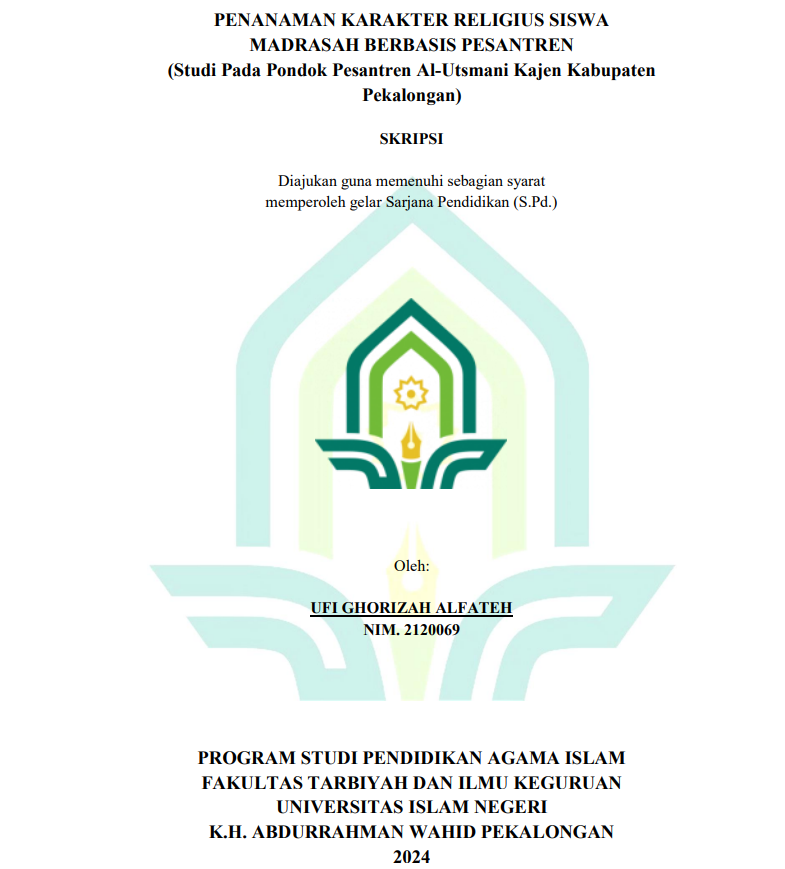 Penanaman Karakter Religius Siswa Madrasah Berbasis Pesantren (Studi Pada Pondok Pesantren Al-Utsmani Kajen Kabupaten Pekalongan)