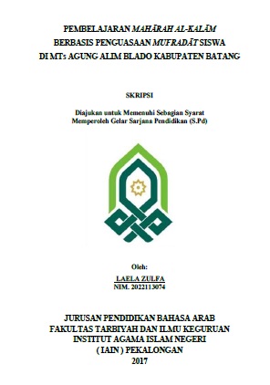 Pembelajaran Maharah Al-Kalam Berbasis Penguasaan Mufradat Siswa di MTs Agung Alim Blado Kabupaten Batang.