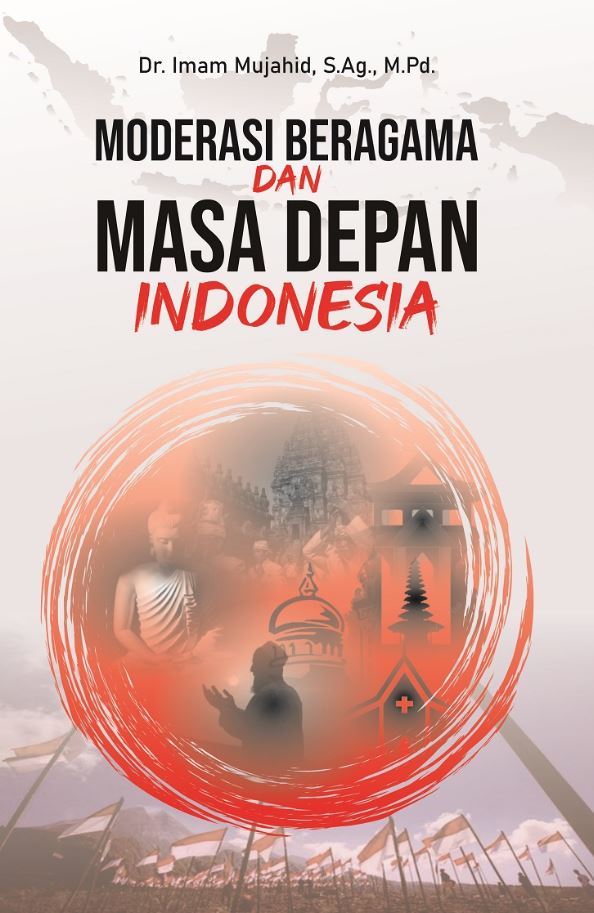 Moderasi Beragama dan Masa Depan Indonesia