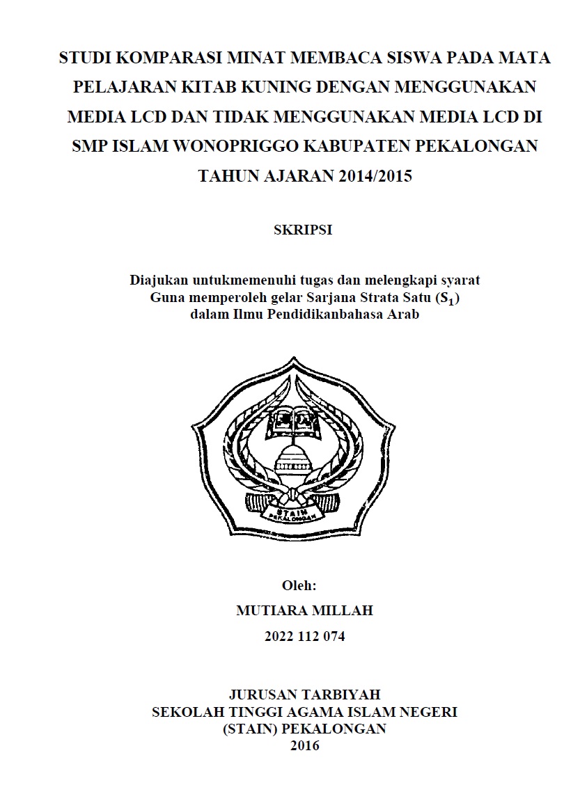 Studi Komparasi Minat Membaca SiswaPada Mata Pelajaran Kitab Kuning Dengan Menggunakan Media LCD Dan Tidak Menggunakan Media LCD Di SMP Islam WonopringgoKabupatenPekalonganTahunAjaran2014/2015