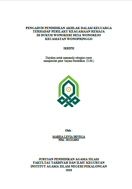 Pengaruh Pendidikan Akhlak Dalam Keluarga Terhadap Perilaku Keagamaan Remaja Di Dukuh Wonokeri Desa Wonorejo Kecamatan Wonopringgo