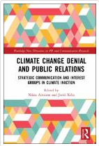 Climate Change Denial and Public Relations : Strategic Communication and Interest Groups in Climate Inaction