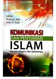 Komunikasi Dan Penyiaran Islam Konsep, Ragam, Dan Aplikasinya