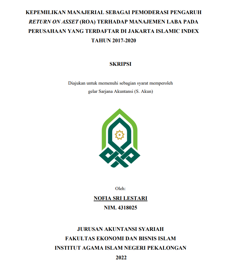 Kepemilikan Manajerial Sebagai Pemoderasi Pengaruh Return On Asset Terhadap Manajemen Laba Pada Perusahaan Yang Terdaftar di Jakarta Islamic Indek Tahun 2017-2020