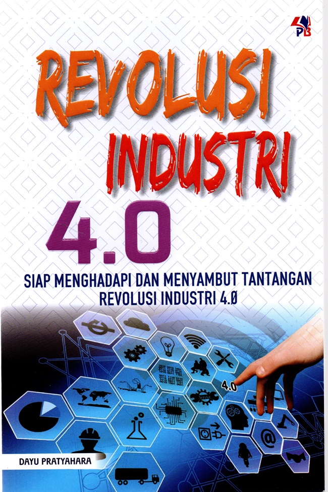 Revolusi Industri 4.0 Siap Menghadapi dan Menyambut Tantangan Revolusi Industri 4.0