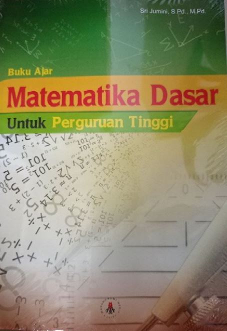 Buku Ajar Matematika Dasar untuk Perguruan Tinggi