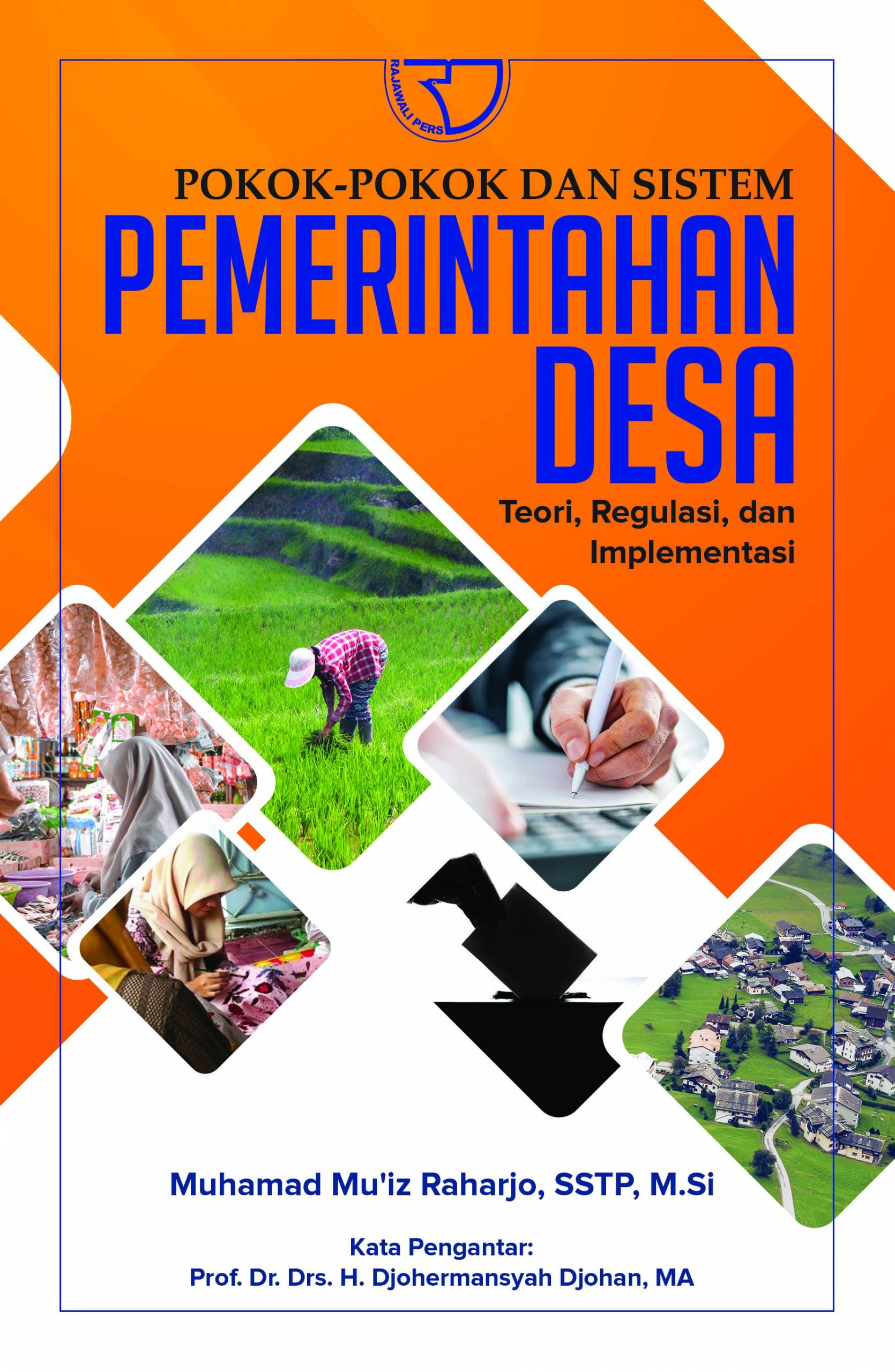 Pokok-Pokok Dan Sistem Pemerintahan Desa Teori, Regulasi, dan Implementasi