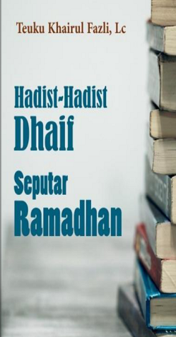 Hadits- Hadits Dhoif Seputar Ramadhan