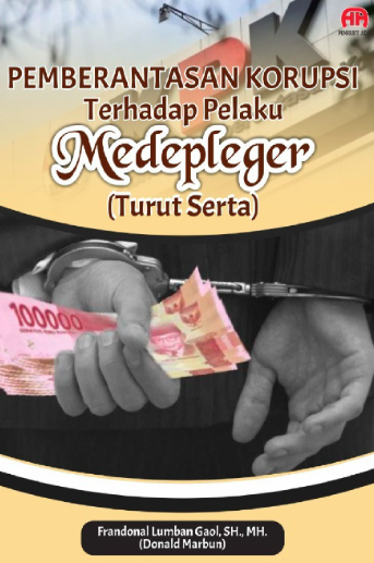 Pemberantasan Korupsi Terhadap Pelaku Medepleger (Turut Serta)