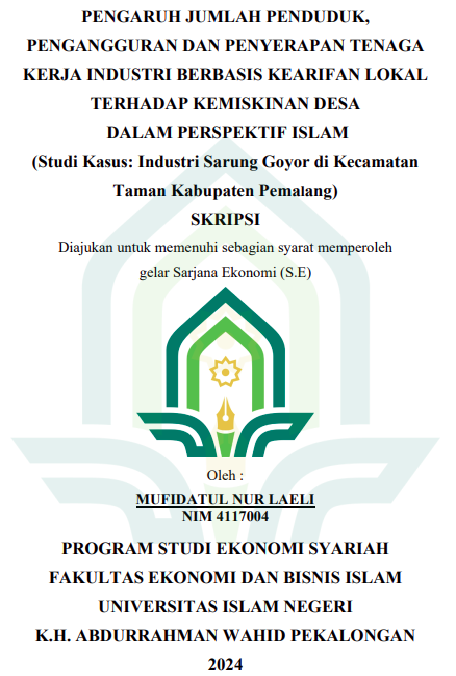 Pengaruh Jumlah Penduduk, Pengangguran Dan Penyerapan Tenaga Kerja Industri Berbasis Kearifan Lokal Terhadap Kemiskinan Desa Dalam Perspektif Islam (Studi Kasus: Industri Sarung Goyor Di Kecamatan Taman Kabupaten Pemalang)