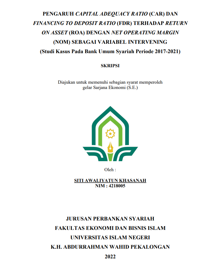 Pengaruh Capital Adequacy Ratio (CAR) dan Financing to Deposit Ratio (FDR) Terhadap Return on Asset (ROA) dengan Net Operating Margin (NOM) sebagai Variabel Intervening (Studi Kasus pada Bank Umum Syariah Periode 2017-2021)