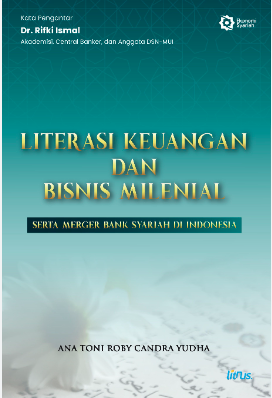 Literasi Keuangan, dan Bisnis Milenial, serta Merger Bank Syariah di Indonesia