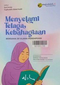 Menyelami Telaga Kebahagiaan Bersama 20 Ulama Perempuan