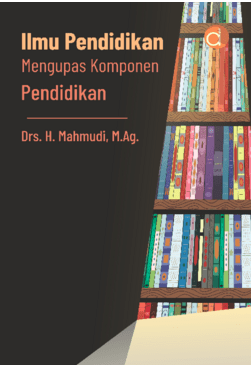 Ilmu Pendidikan Mengupas Komponen Pendidikan