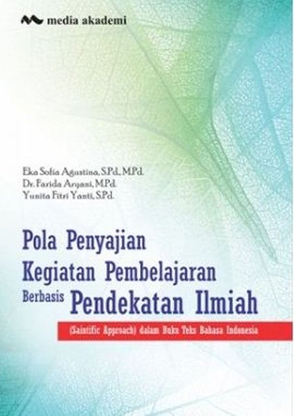 Pola Penyajian Kegiatan Pembelajaran Berbasis Pendekatan Ilmiah; (Saintific Approach) dalam Buku Teks Bahasa Indonesia