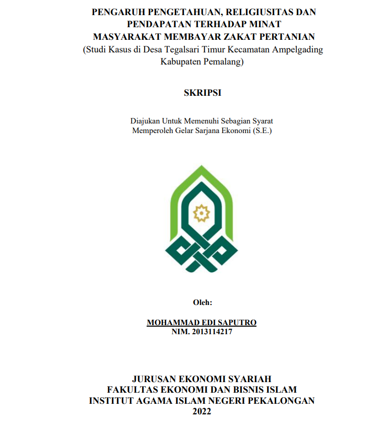 Pengaruh Pengetahuan, Religiusitas Dan Pendapatan Terhadap Minat Masyarakat Membayar Zakat Pertanian (Studi Kasus di Desa Tegalsari Timur Kecamatan Ampelgading Kabupaten Pemalang)