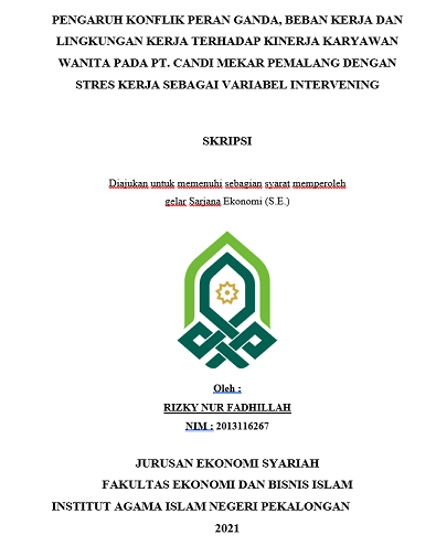 Pengaruh Konflik Peran Ganda, Beban Kerja Dan Lingkungan Kerja Terhadap Kinerja Karyawan Wanita Pada PT. Candi Mekar Pemalang Dengan Stress Kerja Sebagai Variabel Intervening