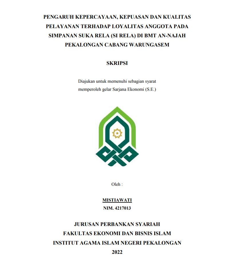 Pengaruh Kepercayaan, Kepuasan Dan Kualitas Pelayanan Terhadap Loyalitas Anggota Pada Simpanan Suka Rela (Si Rela) Di BMT An-Najah Pekalongan Cabang Warungasem