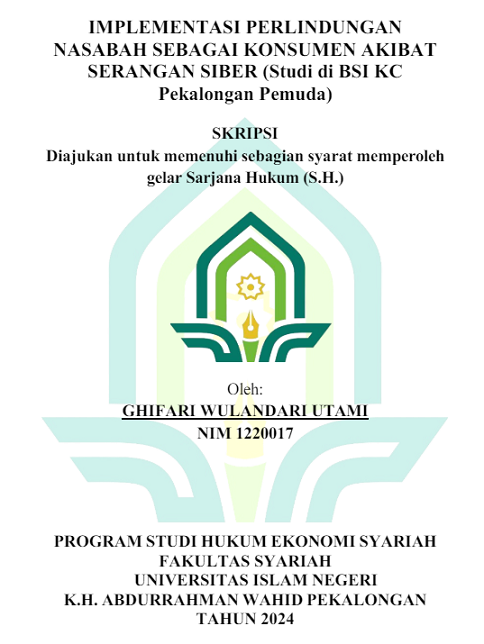 Implementasi Perlindungan Nasabah Sebagai Konsumen Akibat Serangan Siber (Studi di BSI KC Pekalongan Pemuda)