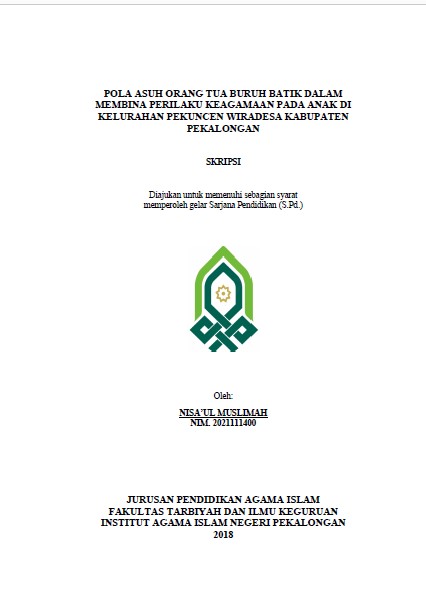 Pola Asuh Orang Tua Buruh Batik Dalam Membina Perilaku Keagamaan Pada Di Kelurahan Pekuncen Wiradesa Kabupaten Pekalongan