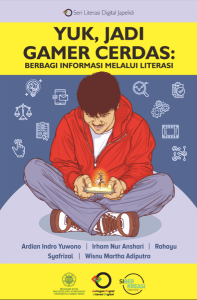 Yuk, Jadi Gamer Cerdas: Berbagi Informasi Melalui Literasi