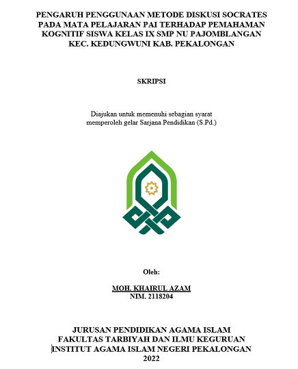 Pengaruh Penggunaan Metode Diskusi Socrates Pada Mata Pelajaran PAI Terhadap Pemahaman Kognitif Siswa Kelas IX SMP NU Pajomblangan Kec.Kedungwuni Kab.Pekalongan