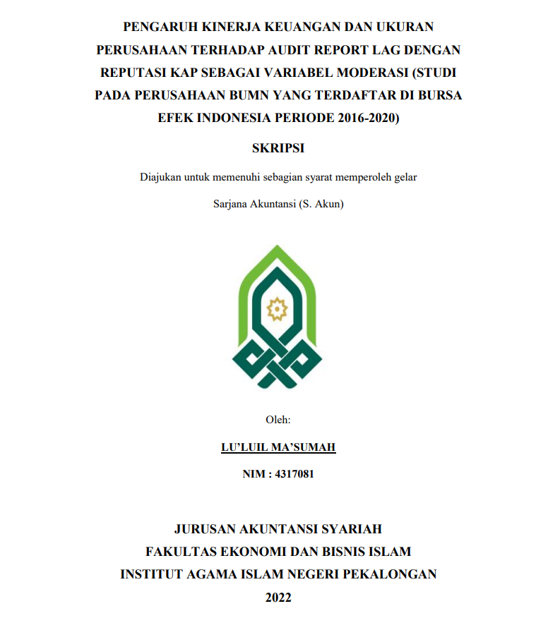 Pengaruh Kinerja Keuangan dan Ukuran Perusahaan terhadap Audit Report Lag dengan Reputasi KAP sebagi Variabel Moderasi (Studi pada Perusahaan BUMN yang Terdaftar di Bursa Efek Indonesia Periode 2016-2020)