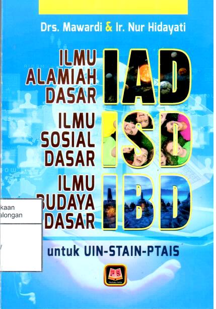 IAD-ISD-IBD Ilmu Alamiah Dasar, Ilmu Sosial Dasar, Ilmu Budaya Dasar