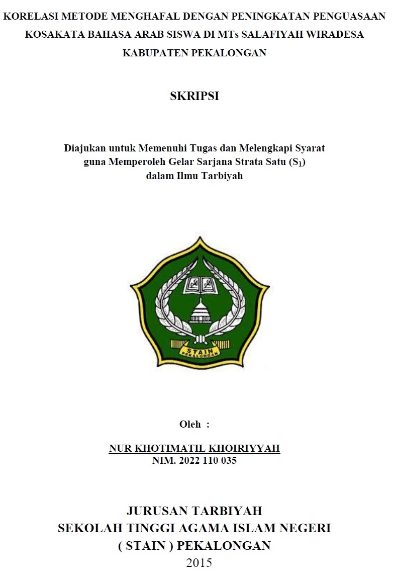 Korelasi Metode Menghafal dengan Peningkatan Penguasaan Kosakata Bahasa Arab Siswa di MTs Salafiyah Wiradesa Kabupaten Pekalongan.