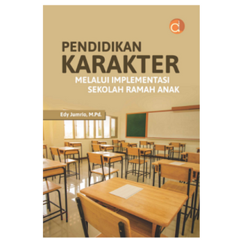 Pendidikan Karakter Melalui Implementasi Manajemen Sekolah Ramah Anak