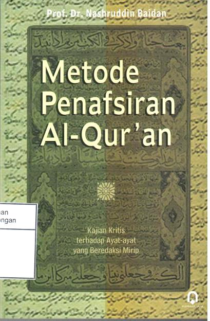 Metode Penafsiran Al Quran : Kajian Kritis terhadap Ayat-ayat yang Beredaksi Mirip