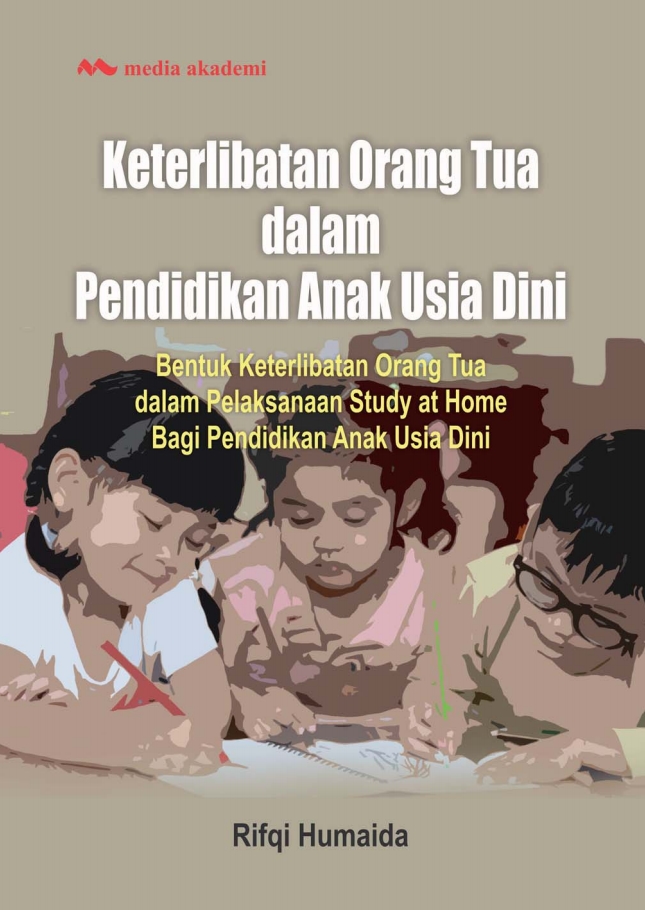 Keterlibatan Orang Tua dalam Pendidikan Anak Usia Dini; Bentuk Keterlibatan Orang Tua dalam Pelaksanaan Study at Home Bagi Pendidikan Anak Usia Dini