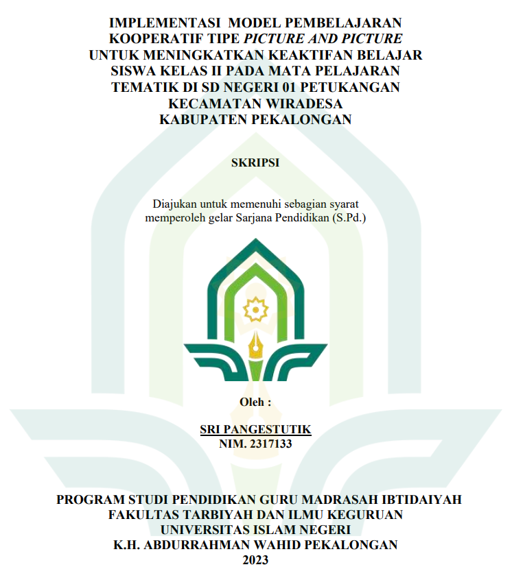 Implementasi Model Pembelajaran Kooperatif Tipe Picture And Picture Untuk Meningkatkan Keaktifan Belajar Siswa Kelas II Pada Mata Pelajaran Tematik Di SD Negeri 01 Petukangan Kecamatan Wiradesa Kabupaten Pekalongan