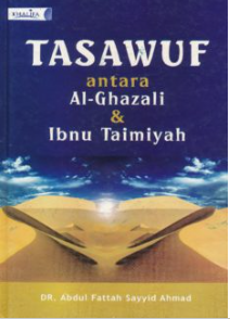 Tasawuf Antara Al-Ghazali dan lbnu Taimiyah