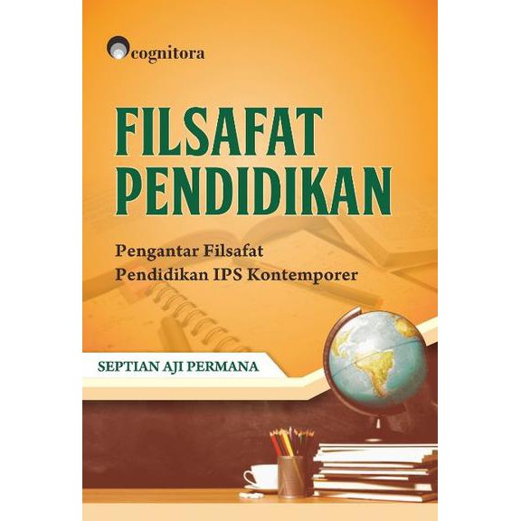 Filsafat Pendidikan; Pengantar Filsafat Pendidikan IPS Kontemporer