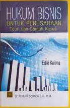 Hukum Bisnis Untuk Perusahaan: Teori dan Contoh Kasus