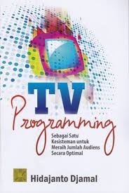 TV Programming: Sebagai Satu Kesisteman untuk Meraih Jumlah Audiens Secara Optimal