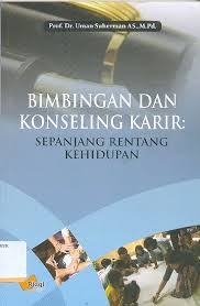 Bimbingan dan Konseling Karir : Sepanjang Rentang Kehidupan