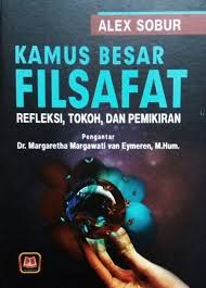 Kamus Besar Filsafat: Refleksi, Tokoh, dan Pemikiran