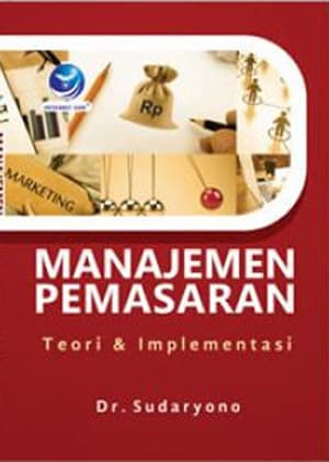 Manajemen Pemasaran Teori Dan Implementasi