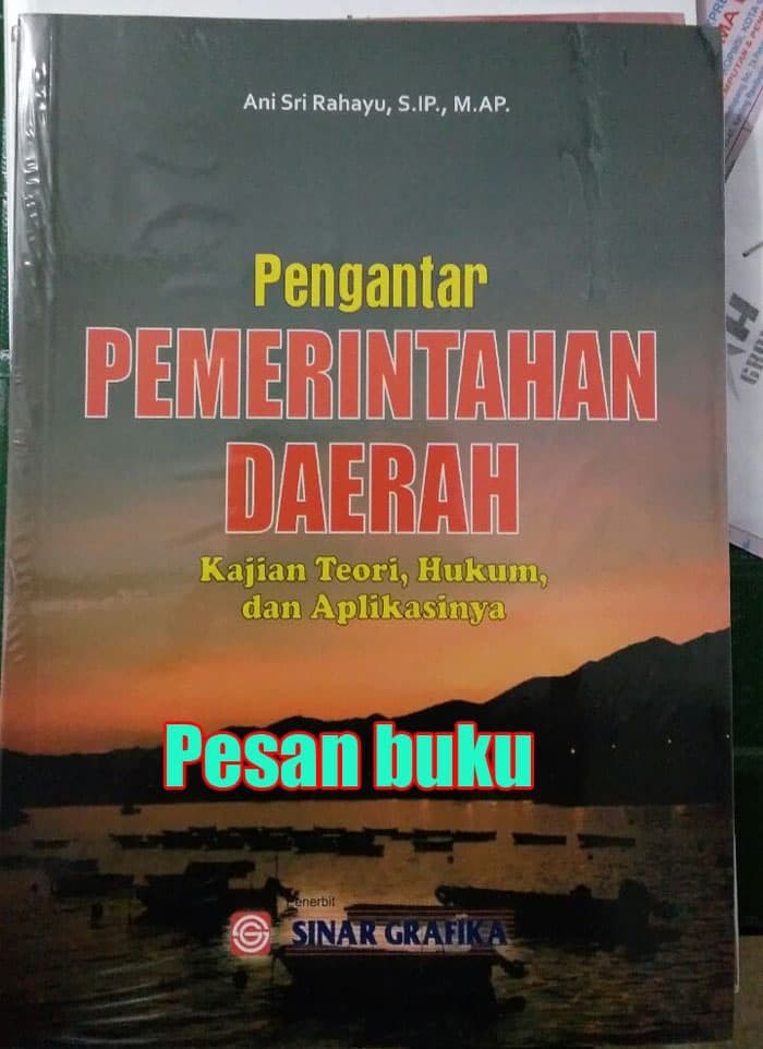 Pengantar Pemerintahan Daerah: Kajian Teori, Hukum, dan Aplikasinya