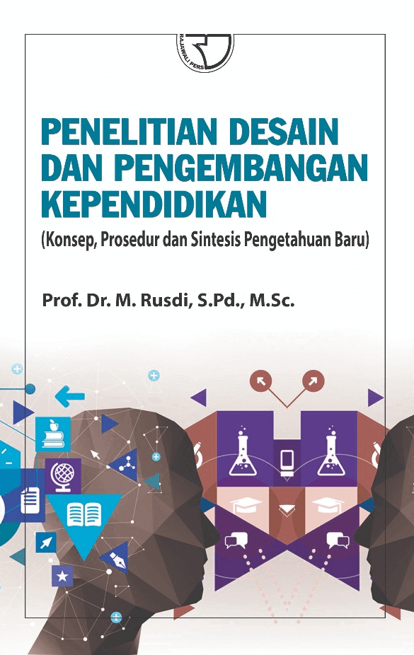 Penelitian Desain Dan Pengembangan Kependidikan: Konsep, Prosedur dan Sintesis Pengetahuan Baru