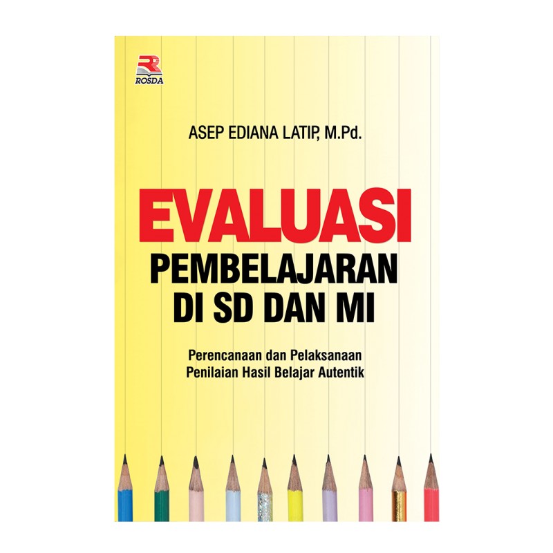 Evaluasi Pembalajaran Di SD Dan MI: Perencanaan dan Pelaksanaan Penilaian Hasil Belajar Autentik