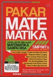 Pakar Matematika SMP/MTS Kelas VII,VIII, dan IX: Cara Asyik Belajar Matematika Sampai Bisa